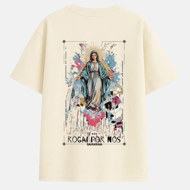 Camiseta Oversized - Mãe, Rogai Por Nós